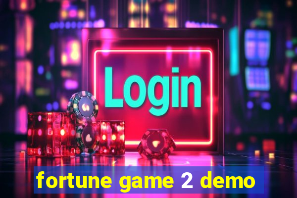 fortune game 2 demo